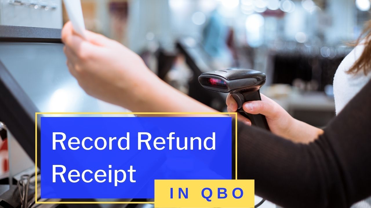 Record-Refund-Receipt-QBO-Tutorials